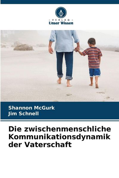 Produktbild: Die zwischenmenschliche Kommunikationsdynamik der Vaterschaft