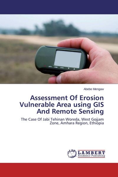 Produktbild: Assessment Of Erosion Vulnerable Area using GIS And Remote Sensing