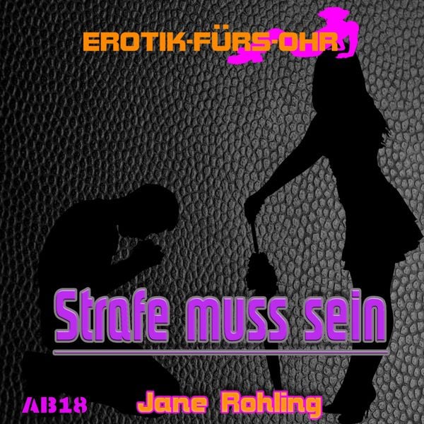 Produktbild: Erotik f&uuml;r's Ohr, Strafe muss sein ...