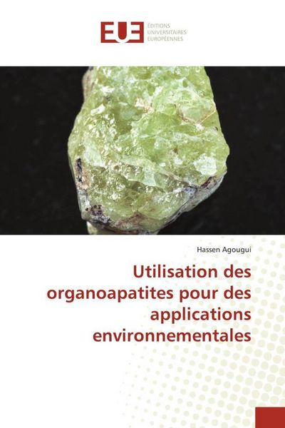 Produktbild: Utilisation des organoapatites pour des applications environnementales
