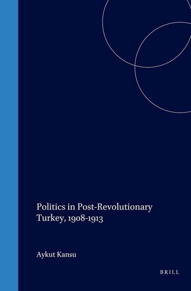 Produktbild: Politics in Post-Revolutionary Turkey, 1908-1913