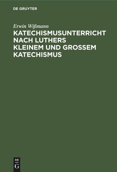 Produktbild: Katechismusunterricht nach Luthers Kleinem und Gro&szlig;em Katechismus