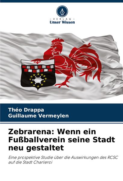 Produktbild: Zebrarena: Wenn ein Fu&szlig;ballverein seine Stadt neu gestaltet