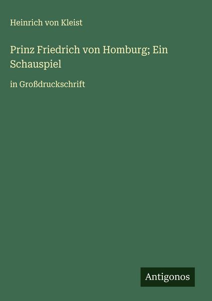 Produktbild: Prinz Friedrich von Homburg; Ein Schauspiel