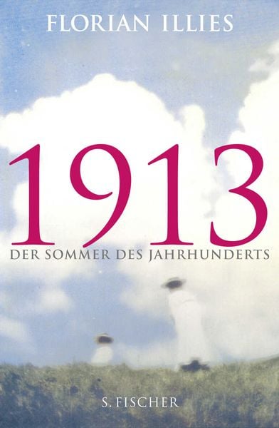 1913. Der Sommer des Jahrhunderts.