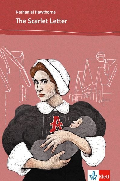 The Scarlet Letter, Taschenbuch von Nathaniel Hawthorne, Klett Sprachen GmbH, 978-3-12-542505-7