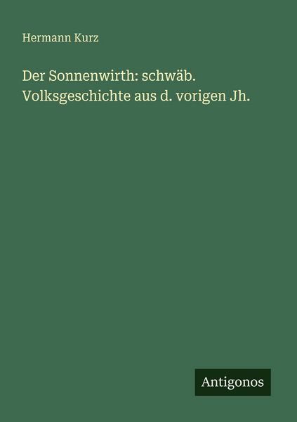 Produktbild: Der Sonnenwirth: schw&auml;b. Volksgeschichte aus d. vorigen Jh.