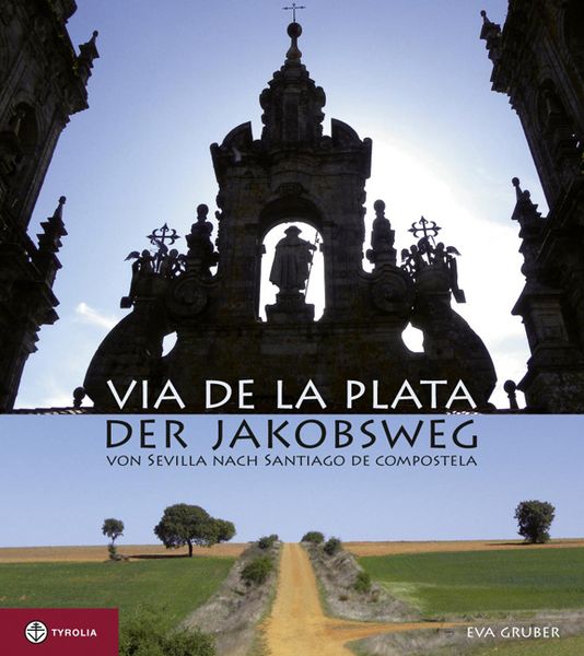 Produktbild: Via de la Plata &ndash; der Jakobsweg von Sevilla nach Santiago de Compostela