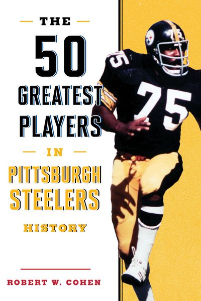 Produktbild: The 50 Greatest Players in Pittsburgh Steelers History