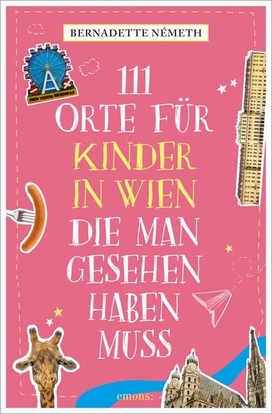 Produktbild: 111 Orte f&uuml;r Kinder in Wien, die man gesehen haben muss
