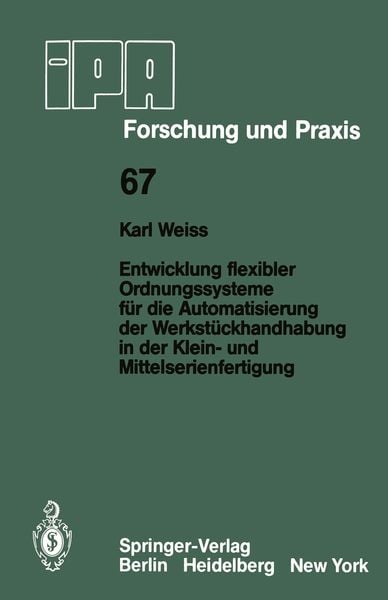 Produktbild: Entwicklung flexibler Ordnungssysteme f&uuml;r die Automatisierung der Werkst&uuml;ckhandhabung in der Klein- und Mittelserienfertigung