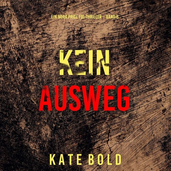 Produktbild: Kein Ausweg (Ein Nora Price FBI-Thriller &ndash; Band 6)