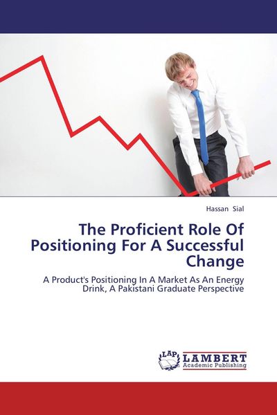 Produktbild: The Proficient Role Of Positioning For A Successful Change