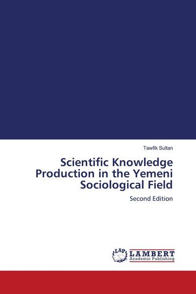 Produktbild: Scientific Knowledge Production in the Yemeni Sociological Field