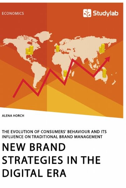 Produktbild: New Brand Strategies in the Digital Era. The Evolution of Consumers' Behaviour and its Influence on Traditional Brand Management