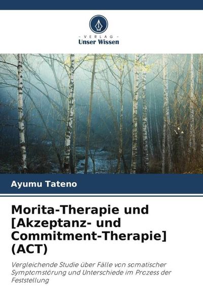 Produktbild: Morita-Therapie und [Akzeptanz- und Commitment-Therapie] (ACT)