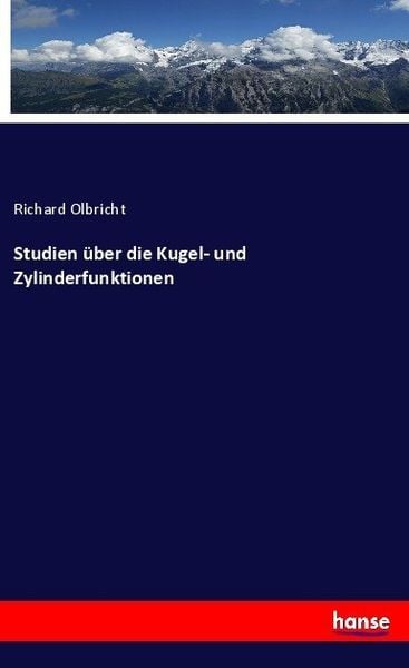 Studien über die Kugel- und Zylinderfunktionen, Taschenbuch von Richard Olbricht, Hansebooks, 9783744612838