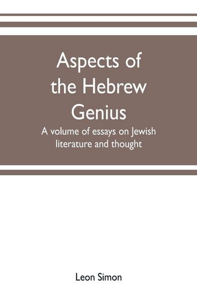 Produktbild: Aspects of the Hebrew genius, a volume of essays on Jewish literature and thought