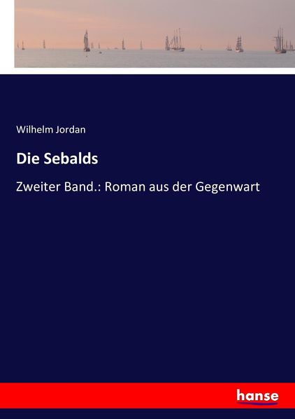 Die Sebalds, Taschenbuch von Wilhelm Jordan, Hansebooks, 9783743424807