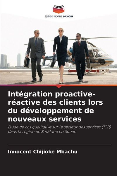 Produktbild: Int&eacute;gration proactive-r&eacute;active des clients lors du d&eacute;veloppement de nouveaux services