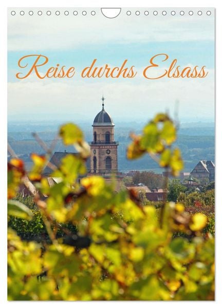Reise durchs Elsass (Wandkalender 2026 DIN A4 hoch), CALVENDO Monatskalender