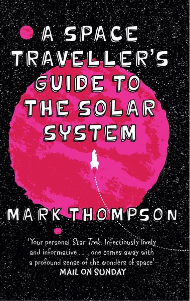 Produktbild: Thompson, M: Space Traveller's Guide To The Solar System