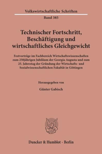 Technischer Fortschritt, Beschäftigung und wirtschaftliches Gleichgewicht., Taschenbuch von , Duncker & Humblot, 9783428065059