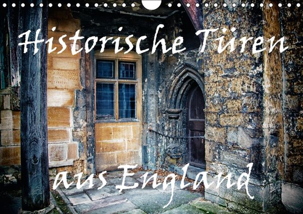 Produktbild: Historische T&uuml;ren aus England / Geburtstagskalender (Wandkalender immerw&auml;hrend DIN A4 quer)