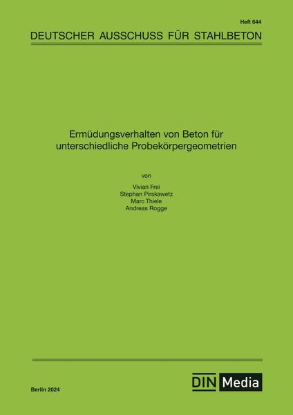 Produktbild: Erm&uuml;dungsverhalten von Beton f&uuml;r unterschiedliche Probek&ouml;rpergeometrien