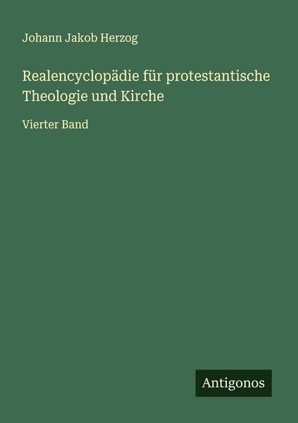 Realencyclopädie für protestantische Theologie und Kirche, Taschenbuch von Johann Jakob Herzog, Antigonos Verlag, 9783566010157