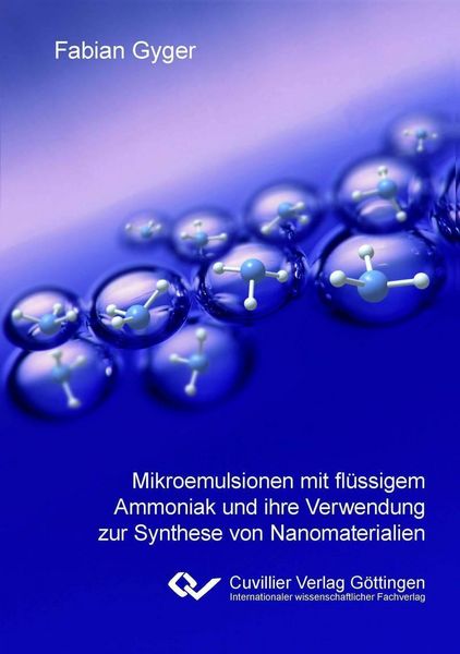 Produktbild: Mikroemulsionen mit fl&uuml;ssigem Ammoniak und ihre Verwendung zur Synthese von Nanomaterialien