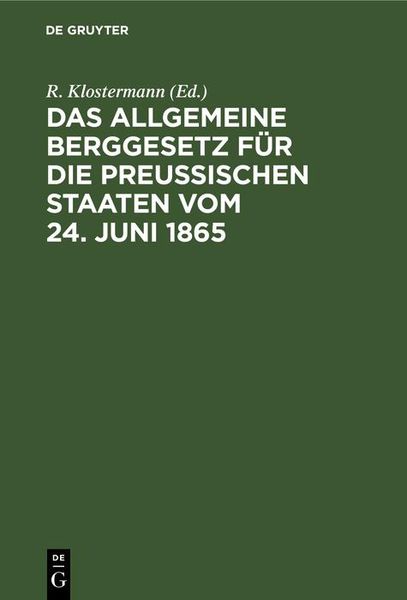 Produktbild: Das Allgemeine Berggesetz f&uuml;r die Preu&szlig;ischen Staaten vom 24. Juni 1865