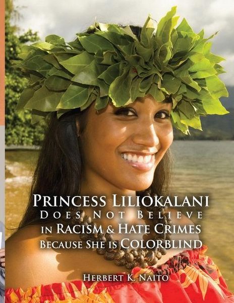 Produktbild: Princess Liliokalani Does Not Believe in Racism and Hate Crimes Because She is Colorblind