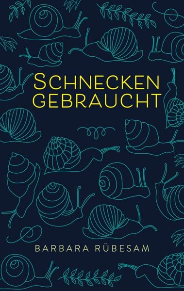 Schnecken gebraucht, Taschenbuch von Barbara Rübesam, BoD – Books on Demand, 9783752600827