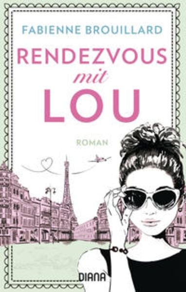 Rendezvous mit Lou, Taschenbuch von Fabienne Brouillard, Diana