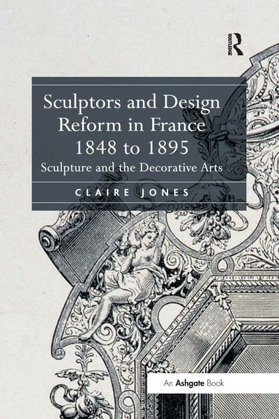 Produktbild: Sculptors and Design Reform in France, 1848 to 1895
