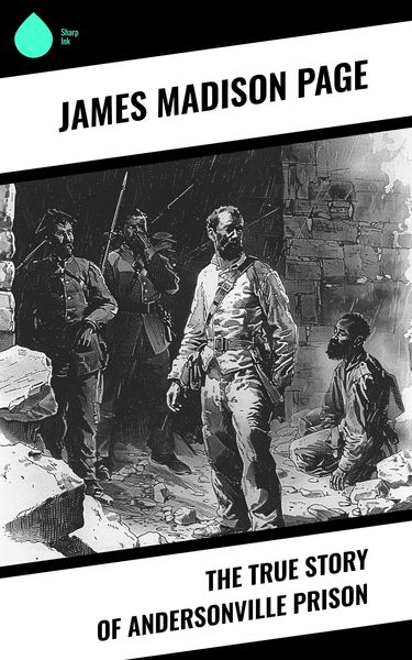 Produktbild: The True Story of Andersonville Prison