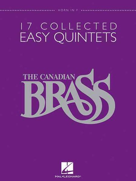 Produktbild: The Canadian Brass: 17 Collected Easy Quintets, Horn in F
