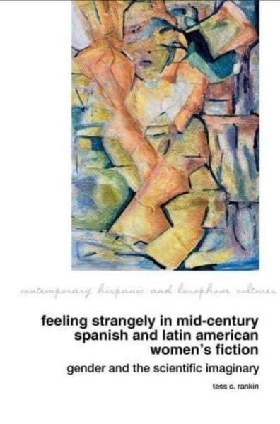 Produktbild: Feeling Strangely in Mid-Century Spanish and Latin American Women&rsquo;s Fiction