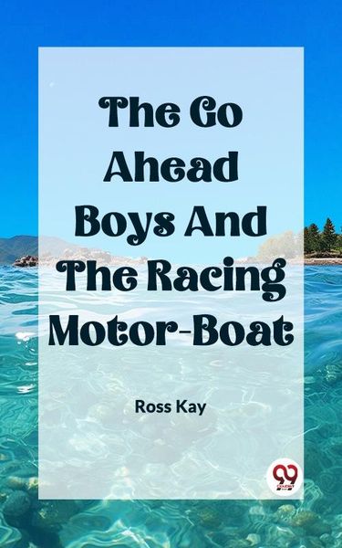 Produktbild: Go Ahead Boys And The Racing Motor-Boat