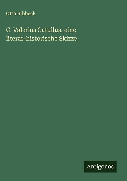 Produktbild: C. Valerius Catullus, eine literar-historische Skizze