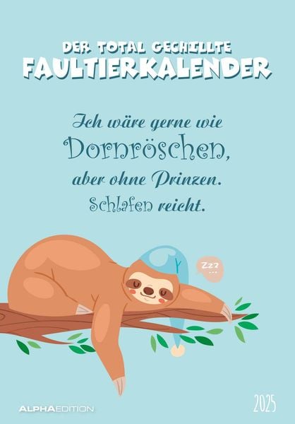 Der total gechillte Faultierkalender 2025 - Bild-Kalender 23,7x34 cm - mit witzigen Sprüchen - Humor - Cartoons - Wandka