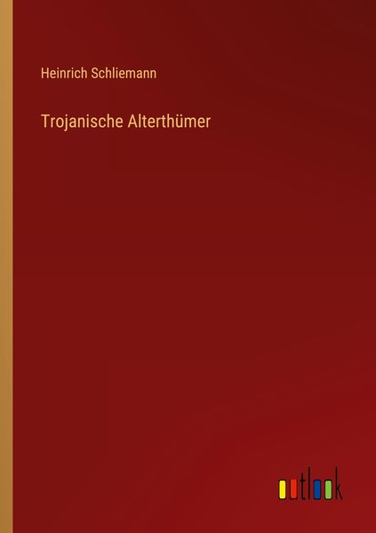 Produktbild: Trojanische Alterth&uuml;mer