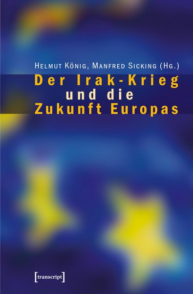 Produktbild: Der Irak-Krieg und die Zukunft Europas