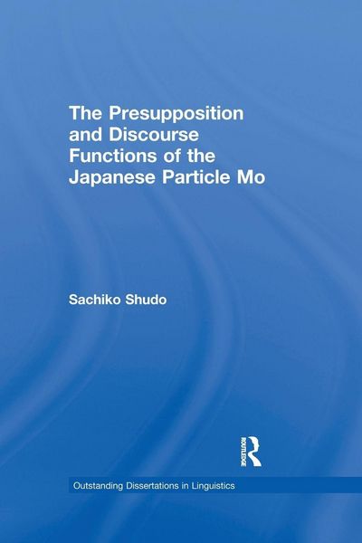 Produktbild: The Presupposition and Discourse Functions of the Japanese Particle Mo