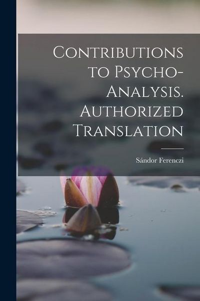 Produktbild: Contributions to Psycho-analysis. Authorized Translation