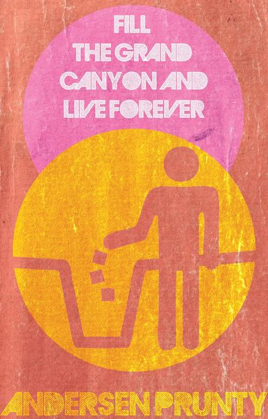 Produktbild: Fill the Grand Canyon and Live Forever