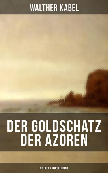 Produktbild: Der Goldschatz der Azoren (Science-Fiction-Roman)