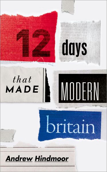 Produktbild: Twelve Days that Made Modern Britain