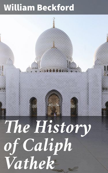 Produktbild: The History of Caliph Vathek